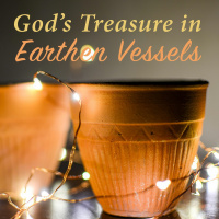 Gods Treasure in Earthen Vessels - Part 1