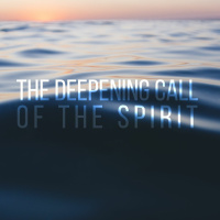 The Deepening Call of the Spirit