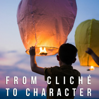 From Cliché to Character - Part 1