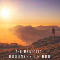 The Manifest Goodness Of God