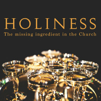 Holiness- The missing ingredient in the Church