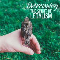 Overcoming the Spirit of Legalism