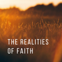 The Realities of Faith - Part 2