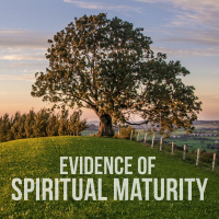 Evidence of Spiritual Maturity