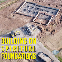 Building on Spiritual Foundations