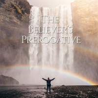 The Believers Prerogative