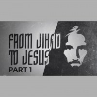 From Jihad to Jesus - Part 1 (Audio)