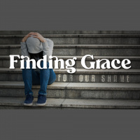 Finding Grace For Our Shame (Audio)