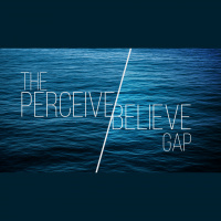 The Perceive-Believe Gap (Audio)