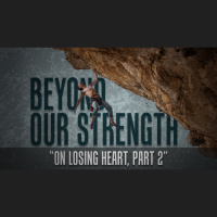 On Losing Heart, Part 2 (Audio)