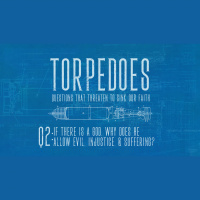 If There Is a God, Why Does He Allow Evil, Injustice,  Suffering? (Audio)