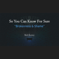 Brokenness  Shame (Audio)