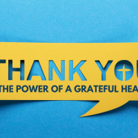 The Power of a Grateful Heart - Part 2