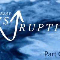 The Great Disruption - Part 1