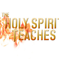 The Holy Spirit Teaches