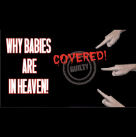 Episode 183, Why Babies Go To Heaven