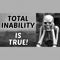 Episode 185, Total Inability is True and Overcome by God for ALL