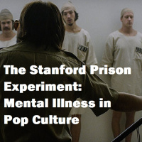 The Stanford Prison Experiment: Mental Illness in Pop Culture