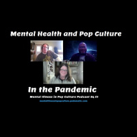 Mental Health and Pop Culture in the Pandemic: Mental Illness in Pop Culture S4 E1