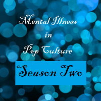 Season 2 Introduction: Mental Illness in Pop Culture