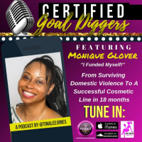 25: Monique Glover - Domestic Violence Survivor, How She Funded Her Business w/ Her Own Money