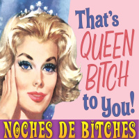 Noches de Bitches 08 - Sensación de vivir y la locura teen de los 90