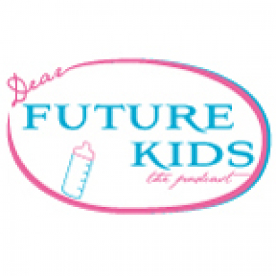 Dear Future Kids » Podcast Feed