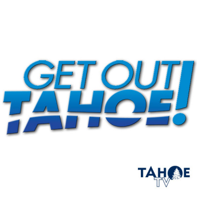 Get Out! Reno-tahoe Report