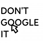 Dont Google It