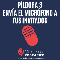 Envía el micrófono a tus invitados - Píldora 3