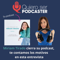 Miriam Tirado cierra su podcast, te contamos los motivos