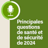 Les principales questions sur la santé et la sécurité de 2024