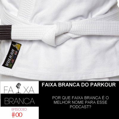 Faixa Branca Podcast