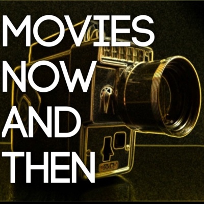 Movies Now And Then