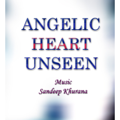 Angelic Heart Unseen - Sandeep Khurana