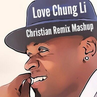 Love Chung Li - Christian Remix Mashup - DJ Smoove the Rough - Kirk Franklin - Nicki Minaj