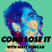 Episode 76 - Come Lose It