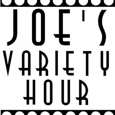 Joes Variety Hour