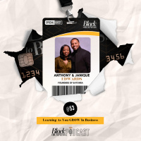 53: Learning As You GROW In Business w/ Anthony and Janique Edwards