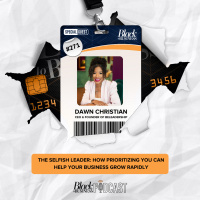 271: The Selfish Leader: How Prioritizing YOU Can Help Your Business Grow Rapidly with/ Dawn Christian