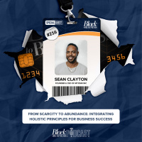 216: From Scarcity to Abundance: Integrating Holistic Principles for Business Success w/ Sean Clayton