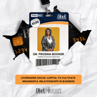 199: Leveraging Social Capital to Cultivate Meaningful Relationships in Business w/ Dr. Froswa Booker