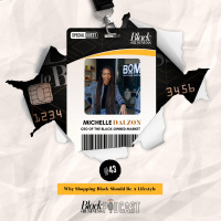 43: Why Shopping Black Should Be A Lifestyle w/ Michelle Dalzon