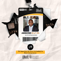70: The Importance Of Access To Funding For Black Entrepreneurs w/ Armond Davis