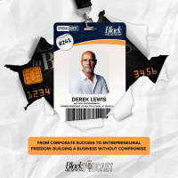 241: From Corporate Success to Entrepreneurial Freedom: Building a Business Without Compromise w/ Derek Lewis