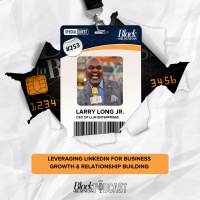 253: Leveraging LinkedIn for Business Growth  Relationship Building w/ Larry Long Jr.