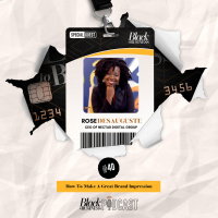 40: How To Make A Great Brand Impression w/ Rose Desauguste