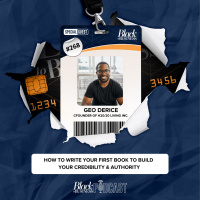 268: How to Write Your First Book to Build Your Credibility  Authority w/ Geo Derice