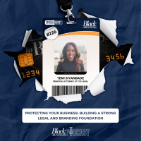 226: Protecting Your Business: Building a Strong Legal and Branding Foundation w/ Temi Siyanbade