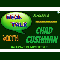 Real Talk With Chad Cushman (Episode 29)